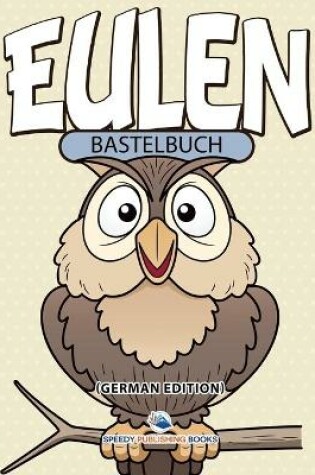 Cover of Bastelbuch Eulen (German Edition)