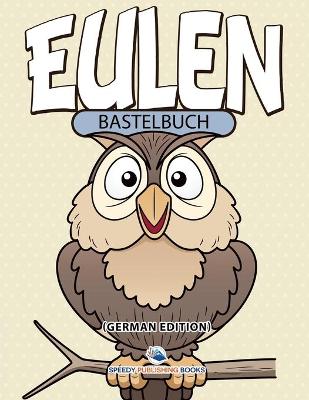 Book cover for Bastelbuch Eulen (German Edition)