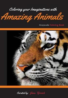 Book cover for Coloring your Imaginations with Amazing Animals