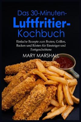 Book cover for Das 30-Minuten- Luftfritier-Kochbuch