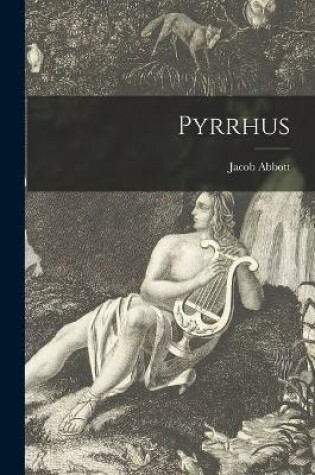 Cover of Pyrrhus [microform]