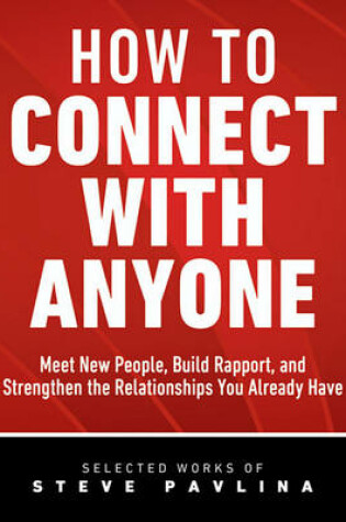 Cover of How to Connect with Anyone - Meet New People, Build Rapport, and Strengthen the Relationships You Already Have