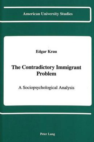 Cover of The Contradictory Immigrant Problem