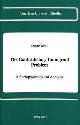 Cover of The Contradictory Immigrant Problem