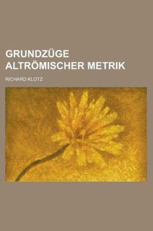 Cover of Grundzuge Altromischer Metrik