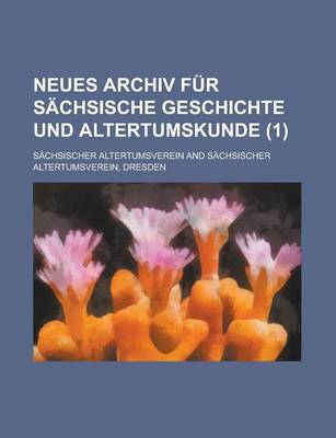 Book cover for Neues Archiv Fur Sachsische Geschichte Und Altertumskunde (1)