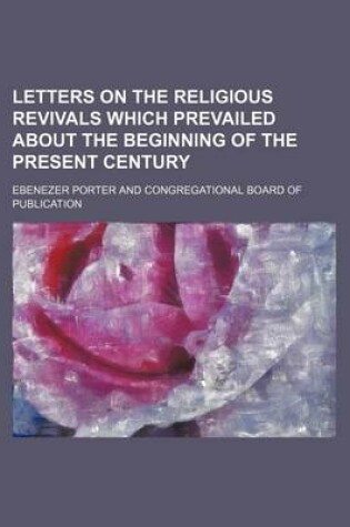 Cover of Letters on the Religious Revivals Which Prevailed about the Beginning of the Present Century