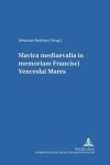 Book cover for Slavica Mediaevalia in Memoriam Francisci Venceslai Mares