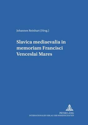 Cover of Slavica Mediaevalia in Memoriam Francisci Venceslai Mares