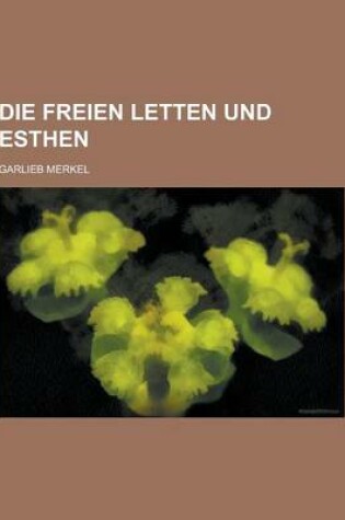 Cover of Die Freien Letten Und Esthen