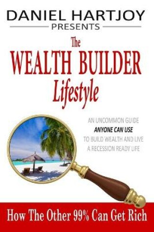 Cover of The Wealth Builder Lifestyle