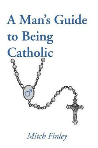 Cover of A Man's Guide to Being Catholic