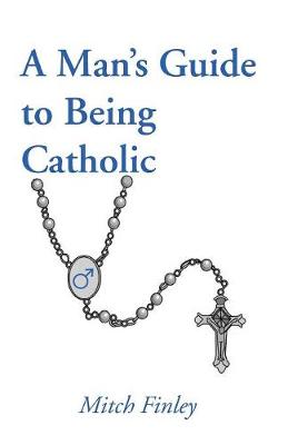Book cover for A Man's Guide to Being Catholic