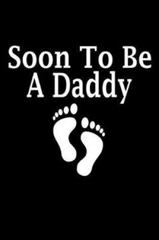 Cover of Soon to be a Daddy