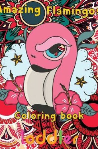 Cover of Amazing Flamingos Coloring Book toddler