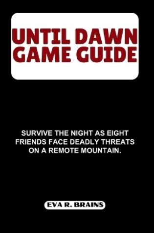 Cover of Until Dawn Game Guide