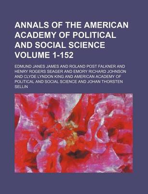 Book cover for Annals of the American Academy of Political and Social Science Volume 1-152