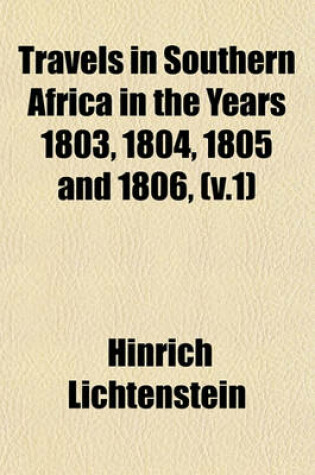 Cover of Travels in Southern Africa in the Years 1803, 1804, 1805 and 1806, (V.1)