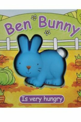 Cover of Ben Bunny Is Very Hungry