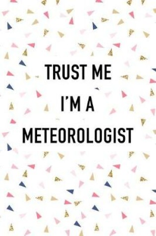 Cover of Trust Me I'm a Meteorologist