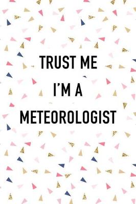 Book cover for Trust Me I'm a Meteorologist