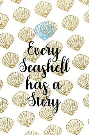 Cover of Every Seashell Has A Story