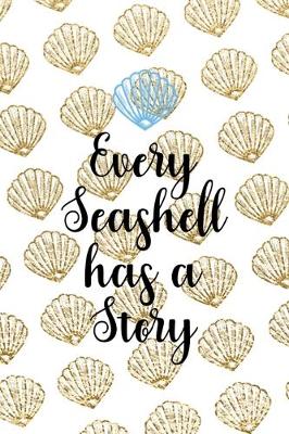 Book cover for Every Seashell Has A Story