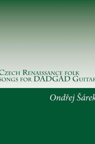 Cover of Czech Renaissance folk songs for DADGAD Guitar