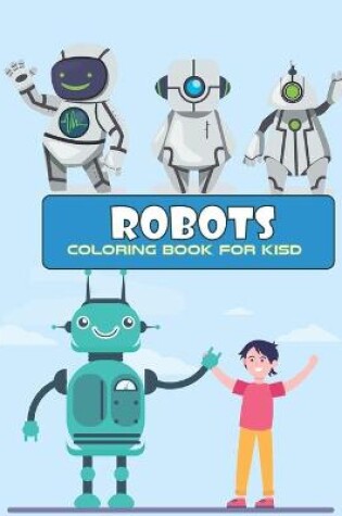 Cover of Robots Coloring Book for kids