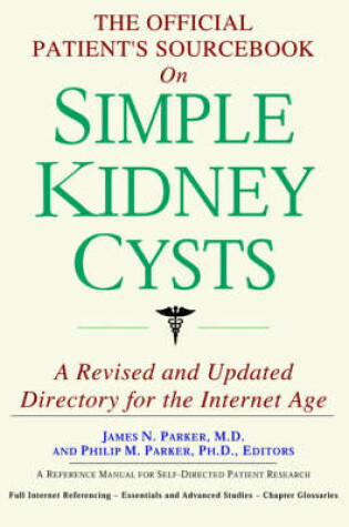 Cover of The Official Patient's Sourcebook on Simple Kidney Cysts