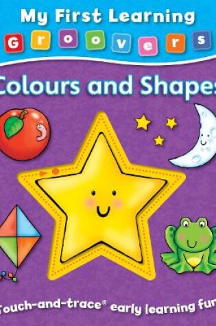 Cover of My First Learning Groovers: Colours and Shapes