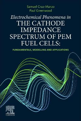 Book cover for Electrochemical Phenomena in the Cathode Impedance Spectrum of PEM Fuel Cells