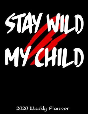 Book cover for Stay Wild My Child