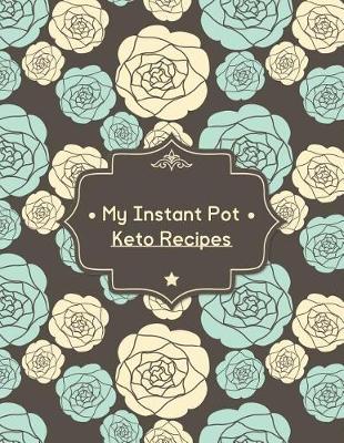 Book cover for My Instant Pot Keto Recipes