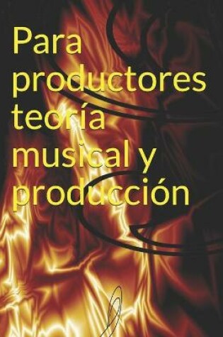 Cover of Para productores teoria musical y produccion