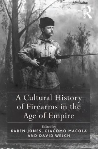 Cover of A Cultural History of Firearms in the Age of Empire