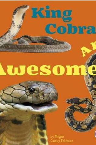 Cover of King Cobras Are Awesome!