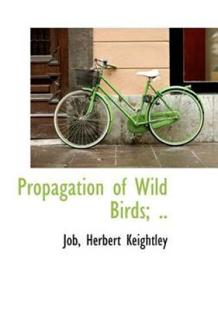 Cover of Propagation of Wild Birds; ..