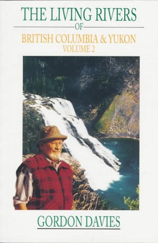 Book cover for The Living Rivers of British Columbia and the Yukon, the (Vol 2)