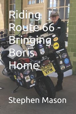 Cover of Riding Route 66 - Bringing Boris Home