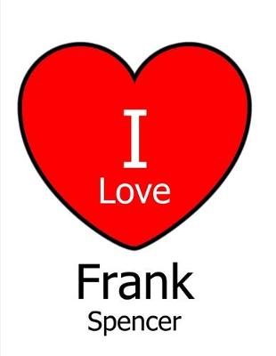 Book cover for I Love Frank Spencer