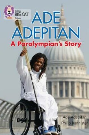 Cover of Ade Adepitan: A Paralympian's Story