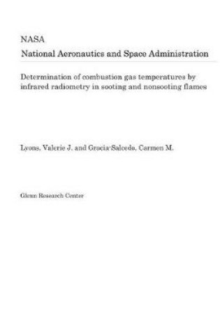 Cover of Determination of Combustion Gas Temperatures by Infrared Radiometry in Sooting and Nonsooting Flames