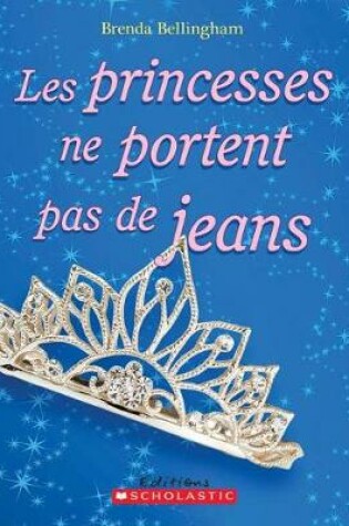 Cover of Les Princesses Ne Portent Pas de Jeans