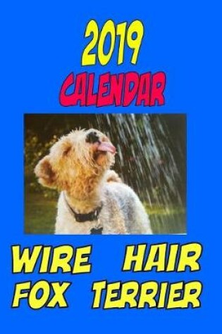 Cover of 2019 Calendar Wire Hair Fox Terrier