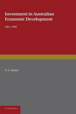 Book cover for Investment in Australian Economic Development, 1861-1900