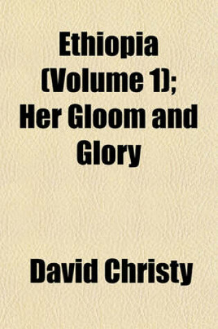 Cover of Ethiopia (Volume 1); Her Gloom and Glory