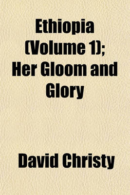 Book cover for Ethiopia (Volume 1); Her Gloom and Glory