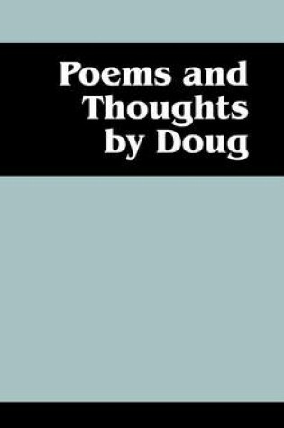 Cover of Poems and Thoughts by Doug