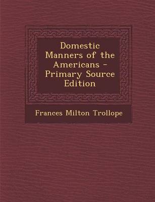 Book cover for Domestic Manners of the Americans - Primary Source Edition